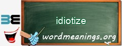 WordMeaning blackboard for idiotize
